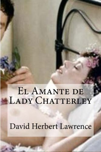 El Amante de Lady Chatterley (Paperback, 2016, Createspace Independent Publishing Platform, CreateSpace Independent Publishing Platform)