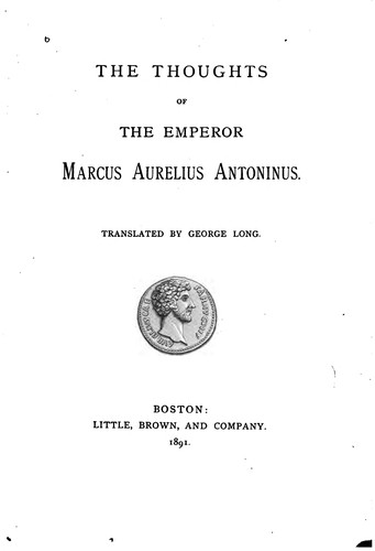 The Thoughts of the Emperor Marcus Aurelius Antoninus (1891, Little, Brown)