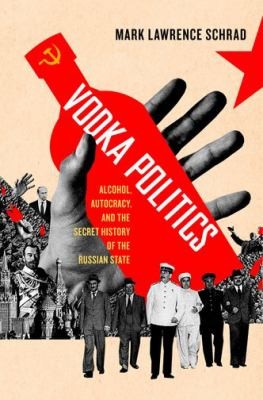 Vodka Politics (2014, Oxford University Press Inc)