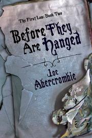 Before They Are Hanged (The First Law: Book Two) (Paperback, 2008, Pyr)