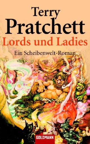 Lords und Ladies. Ein Roman von der bizarren Scheibenwelt. (Paperback, German language, 2000, Goldmann)