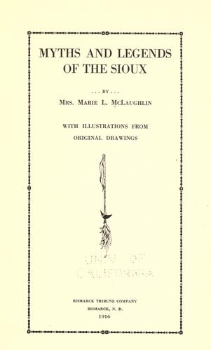 Myths and legends of the Sioux (1916, Bismarck Tribune Co.)