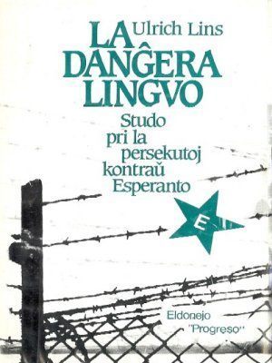 La Dangera Lingvo: Studo Pri La Persekutoj Kontrau Esperanto (1990, Eldonejo Progreso)