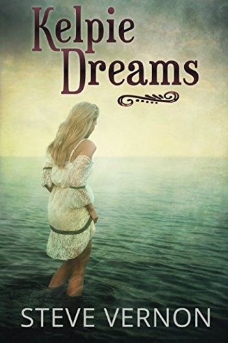 Kelpie Dreams (Kelpie Tales) (2016, CreateSpace Independent Publishing Platform)