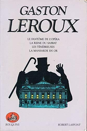 Le Fantôme de l'opéra : La Reine du sabbat, Les Ténébreuses, La Mansarde en or (French language, 1984, Éditions Robert Laffont)