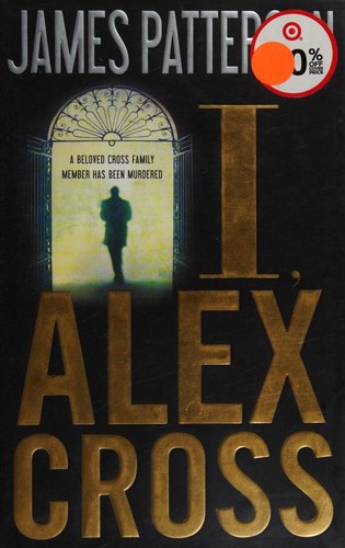 I, Alex Cross (Hardcover, 2009, Little, Brown and Company)