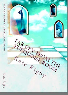 Far Cry From The Turquoise Room (Paperback, Kate Rigby)