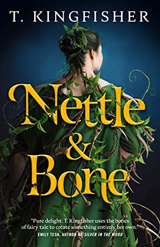 Nettle & Bone (Hardcover, 2022, Tor Books)