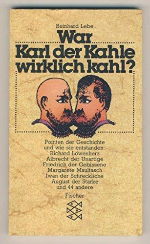 War Karl der Kahle wirklich kahl? (Paperback, German language, 1977, Fischer Taschenbuch Verlag)
