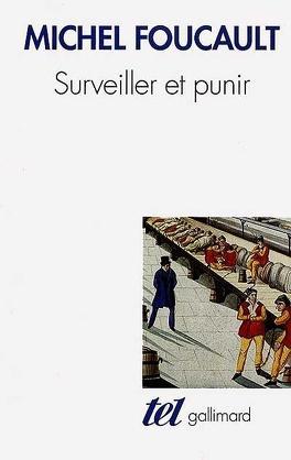 Surveiller et punir (French language, 1993, Éditions Gallimard)