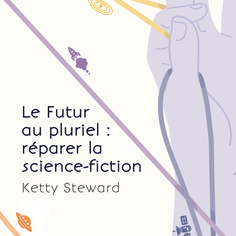 Le Futur au pluriel : réparer la science-fiction (French language, 2023, Inframonde)