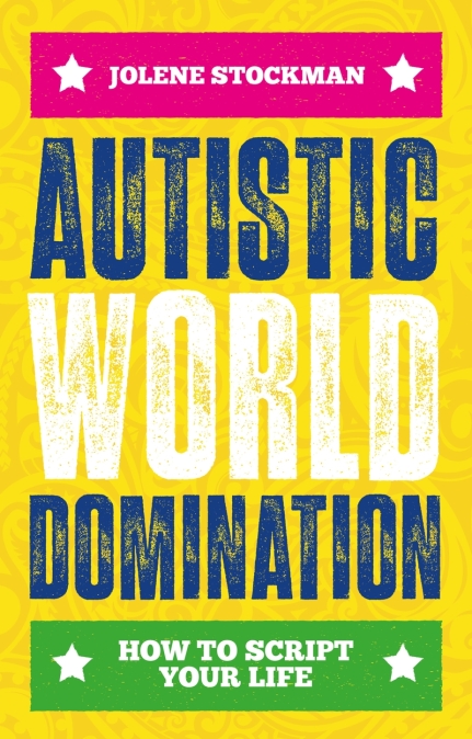 Autistic World Domination (2023, Kingsley Publishers, Jessica)