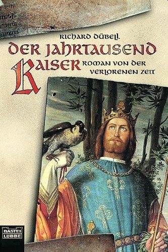 Der Jahrtausendkaiser. Roman von der verlorenen Zeit. (Paperback, German language, 2000, Lübbe)