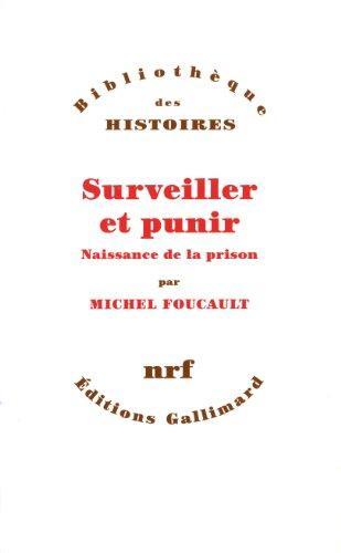 Surveiller et punir (French language, 1975, Éditions Gallimard)