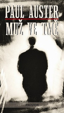 Muž ve tmě (Hardcover, Czech language, 2009, Prostor)