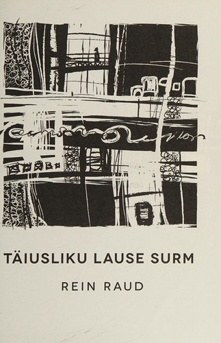 Täiusliku lause surm (Estonian language, 2015, Mustvalge Kirjastus)