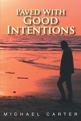 Paved With Good Intentions (Paperback, AuthorHouseUK)
