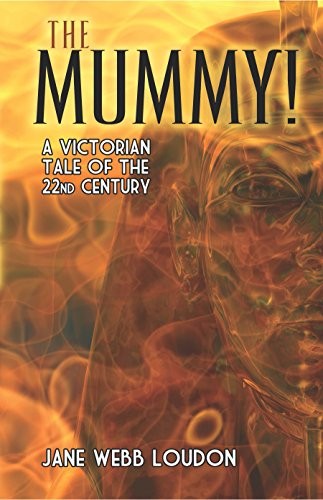 The Mummy!: A Victorian Tale of the 22nd Century (2017, Dover Publications)