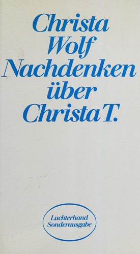 Nachdenken über Christa T. (German language, 1968, Luchterhand)