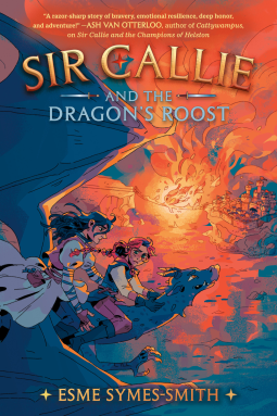 Sir Callie and the Dragons Roost (2023, Penguin Random House Distribution)