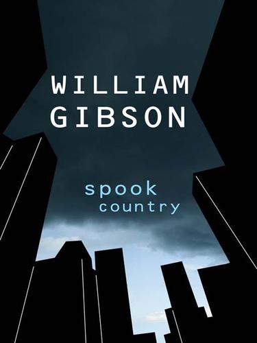 Spook Country (EBook, 2008, Penguin Group USA, Inc.)