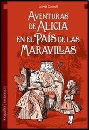 Aventuras de Alicia en el pais de las maravillas (Paperback, 2011, Longseller S.A.)