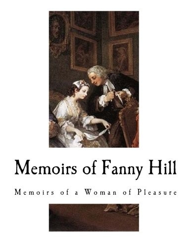 Memoirs of Fanny Hill (Paperback, 2018, CreateSpace Independent Publishing Platform)