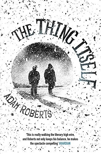 The Thing Itself (2017, Gollancz)