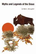 Myths and legends of the Sioux (1990, University of Nebraska Press)