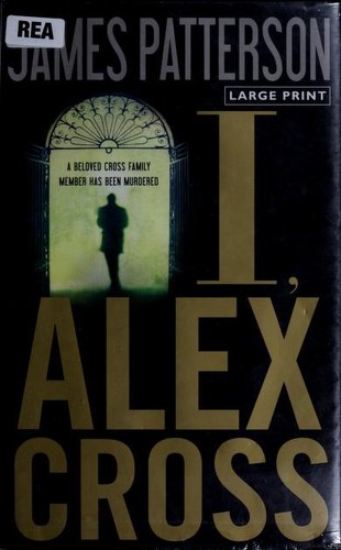 I, Alex Cross (Hardcover, 2009, Little, Brown and Company)