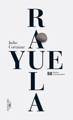 Rayuela (Spanish language, 2013, Alfaguara)