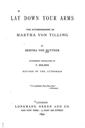 Lay Down Your Arms: The Autobiography of Martha Von Tilling (1892, Longmans, Green)