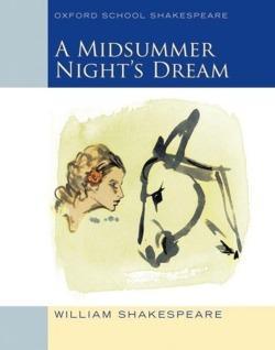 Midsummer Night's Dream: Oxford School Shakespeare (Oxford School Shakespeare Series) (2009)