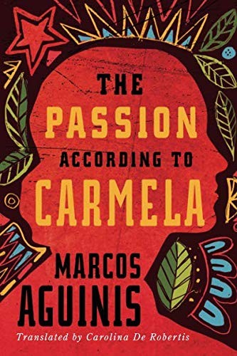The Passion According to Carmela (Paperback, 2018, Amazon Crossing)