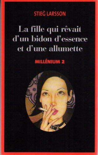 La fille qui rêvait d'un bidon d'essence et d'une allumette (French language, 2008, France Loisirs)