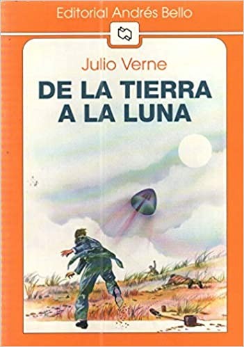 De La Tierra a La Luna (Paperback, Spanish language, Andrés Bello)