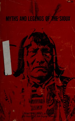 Myths and legends of the Sioux (1974, Tumbleweed Press)