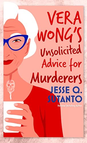 Vera Wongs Unsolicited Advicefor Murderers (2023, Cengage Gale)