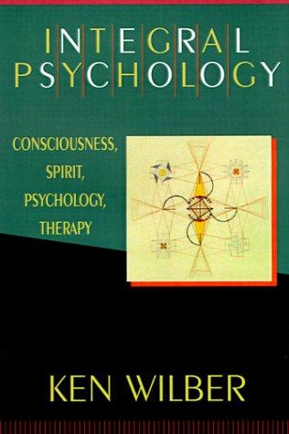Integral psychology (2000, Shambhala)