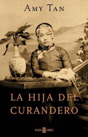 La Hija Del Curandero / the Bonesetter's Daughter (Paperback, Spanish language, 2001, Plaza & Janes Editores, S.A.)
