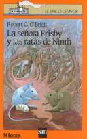 La Señora Frisby y las Ratas de Nimh/Mrs. Frisby and the Rats of Nimh (Coleccion El Barco De Vapor, 82) (Paperback, Spanish language, 1985, Ediciones SM)