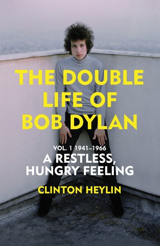 Double Life of Bob Dylan Vol. 1 : A Restless Hungry Feeling (2021, Penguin Random House)