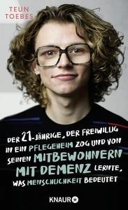 Der 21-Jährige, der freiwillig in ein Pflegeheim zog und von seinen Mitbewohnern mit Demenz lernte, was Menschlichkeit bedeutet (Hardcover, German language, 2023, Knaur)