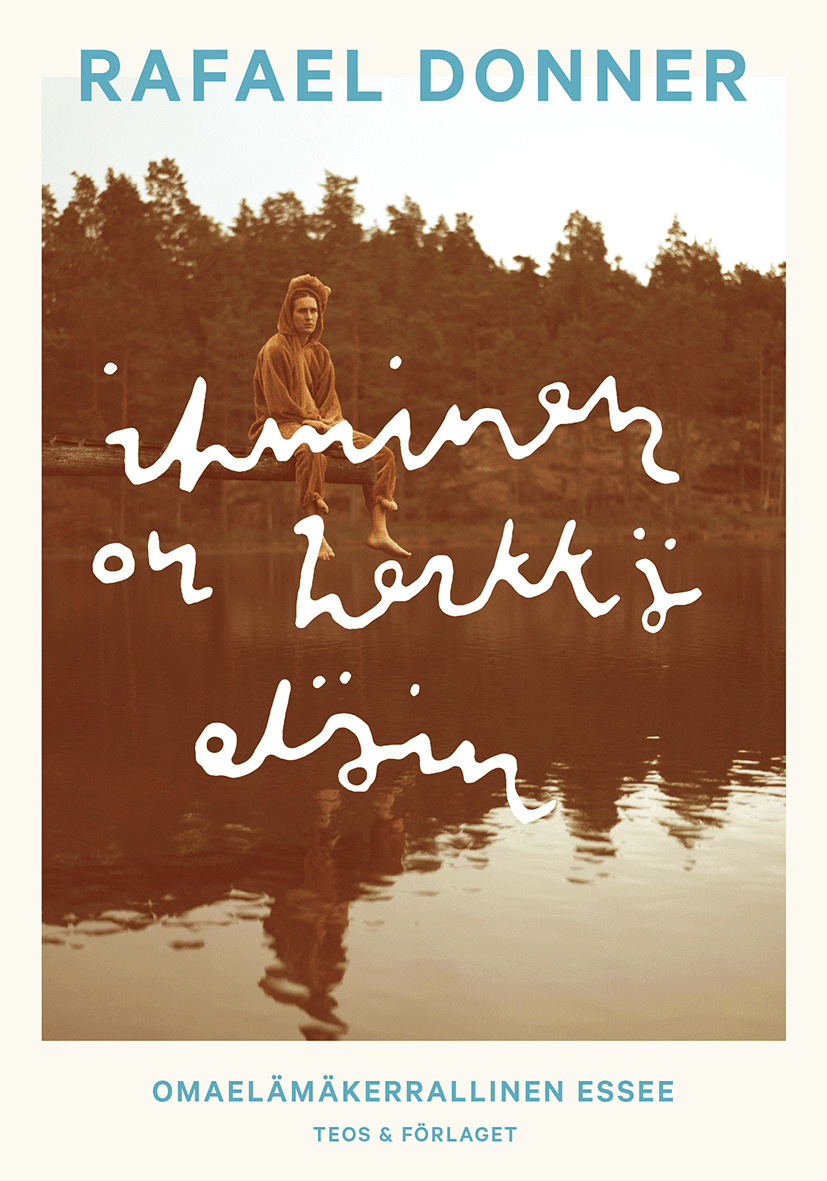 Ihminen on herkkä eläin : omaelämäkerrallinen essee (Finnish language, 2018)