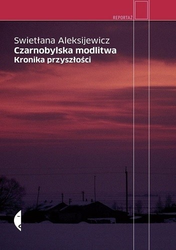 Czarnobylska modlitwa (2012, Wydawnictwo Czarne)