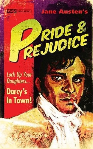 Pride & Prejudice (Paperback, 2013, Pulp! The Classics)