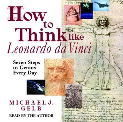 How to Think Like Leonardo Da Vinci (AudiobookFormat, 2003, Random House Audio)