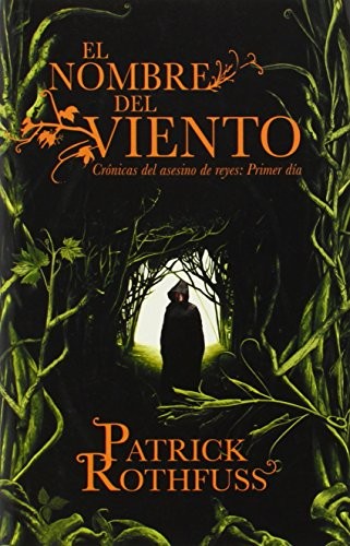 El nombre del viento: Cronicas del asesino de reyes: Primer dia (Spanish Edition) (Paperback, 2013, Vintage Espanol)