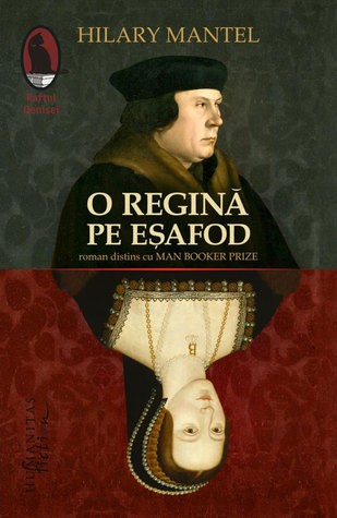 O regină pe eșafod (Romanian language, 2015, Humanitas Fiction)