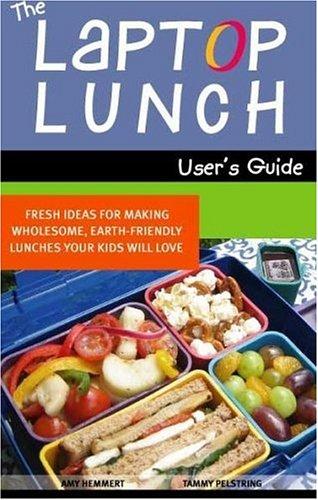 The Laptop Lunch User's Guide (Paperback, 2002, Morning Run Press)